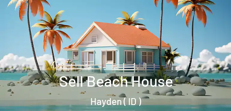  Sell Beach House Hayden ( ID )