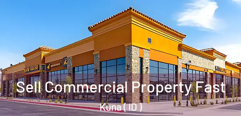  Sell Commercial Property Fast Kuna ( ID )