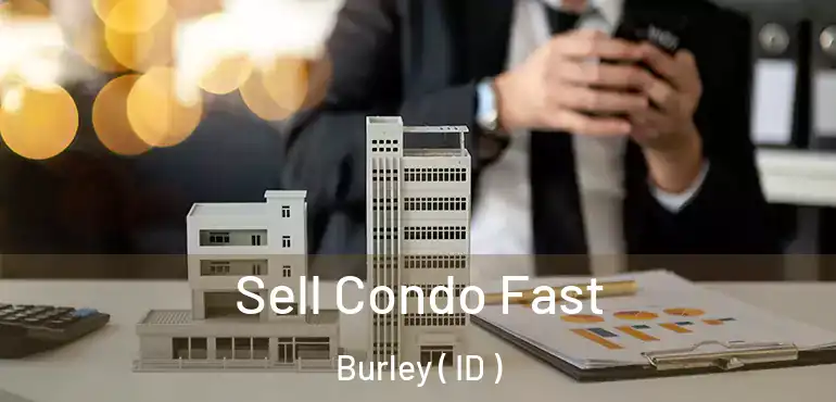  Sell Condo Fast Burley ( ID )
