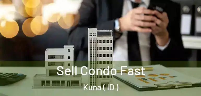  Sell Condo Fast Kuna ( ID )