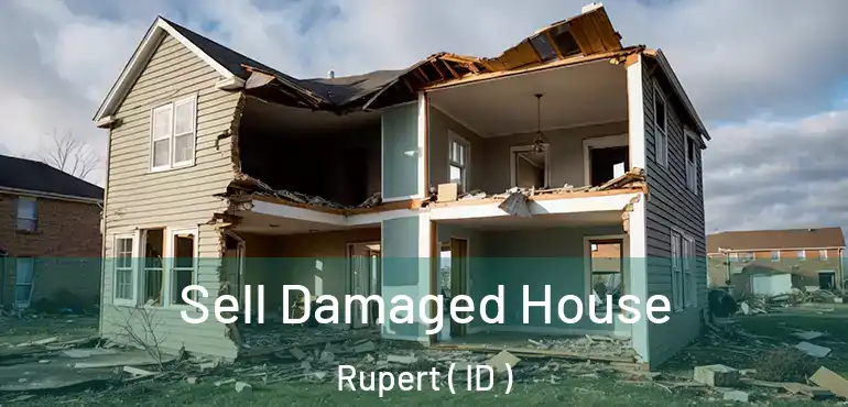  Sell Damaged House Rupert ( ID )