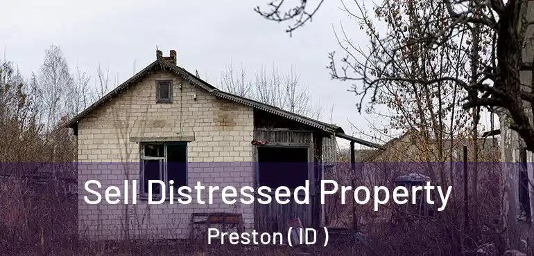  Sell Distressed Property Preston ( ID )