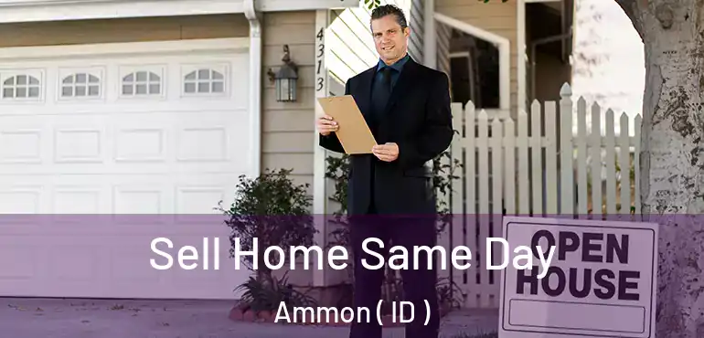  Sell Home Same Day Ammon ( ID )