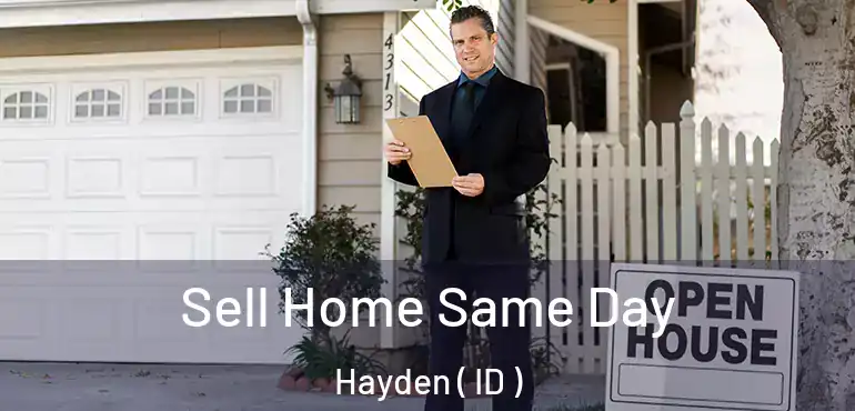  Sell Home Same Day Hayden ( ID )