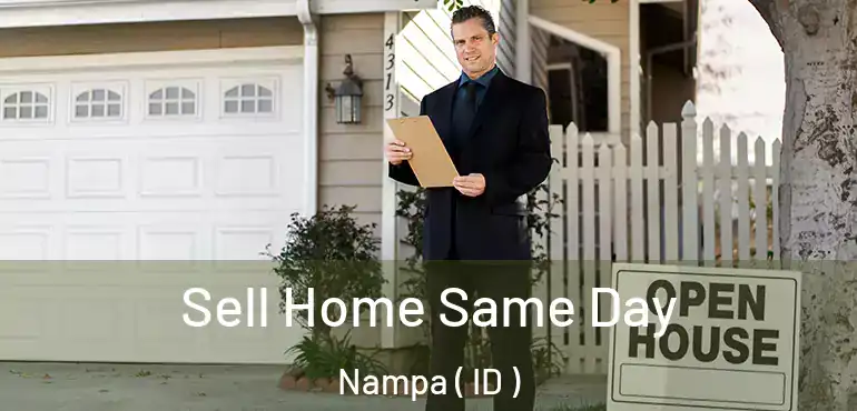  Sell Home Same Day Nampa ( ID )