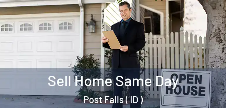  Sell Home Same Day Post Falls ( ID )