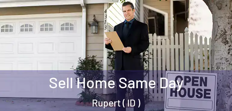  Sell Home Same Day Rupert ( ID )