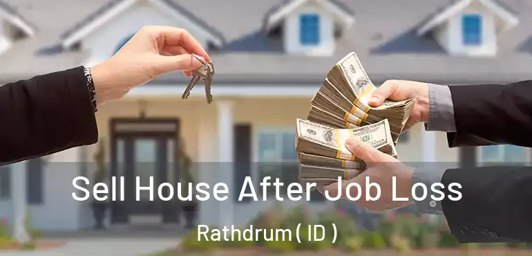  Sell House After Job Loss Rathdrum ( ID )