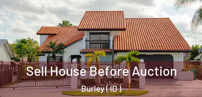  Sell House Before Auction Burley ( ID )