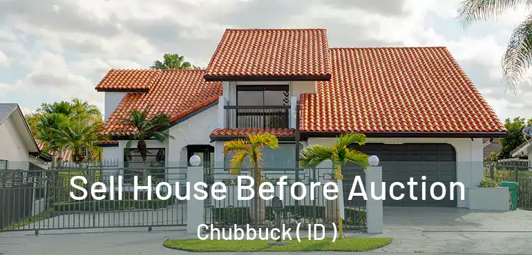  Sell House Before Auction Chubbuck ( ID )