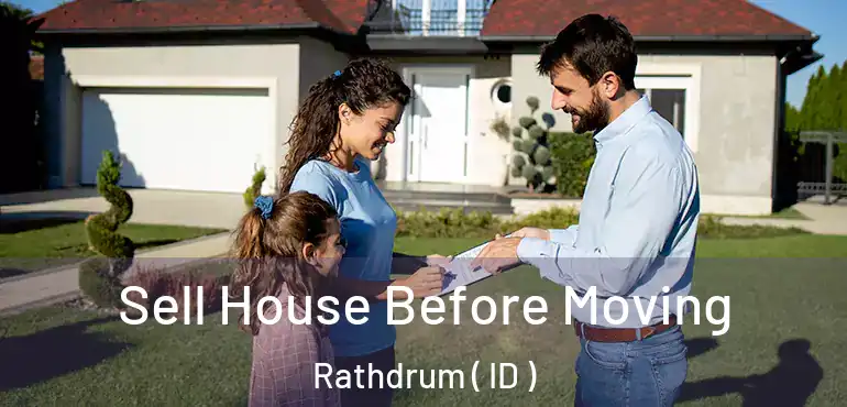  Sell House Before Moving Rathdrum ( ID )