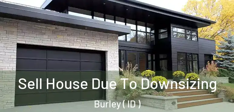  Sell House Due To Downsizing Burley ( ID )
