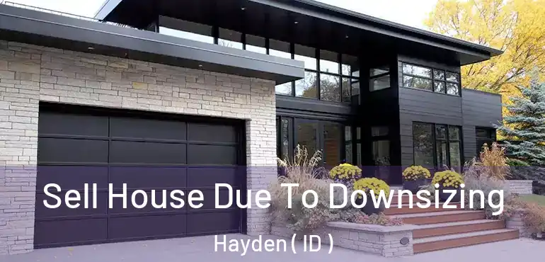  Sell House Due To Downsizing Hayden ( ID )