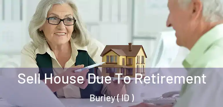  Sell House Due To Retirement Burley ( ID )