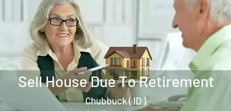  Sell House Due To Retirement Chubbuck ( ID )