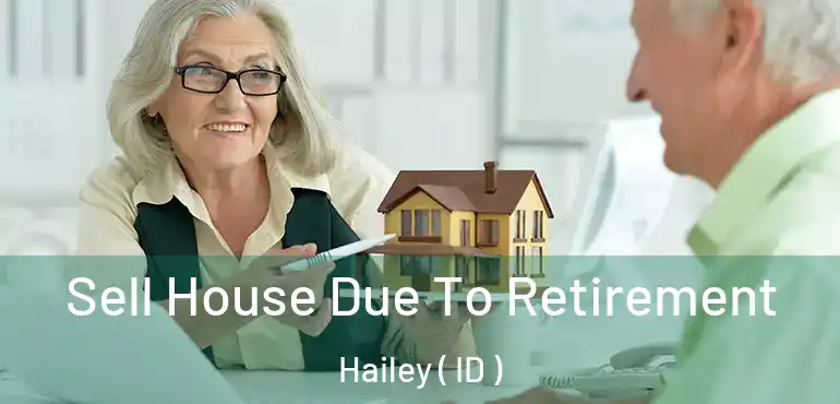  Sell House Due To Retirement Hailey ( ID )