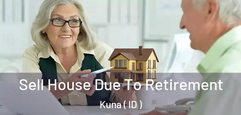  Sell House Due To Retirement Kuna ( ID )