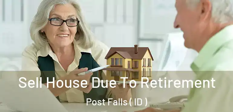  Sell House Due To Retirement Post Falls ( ID )