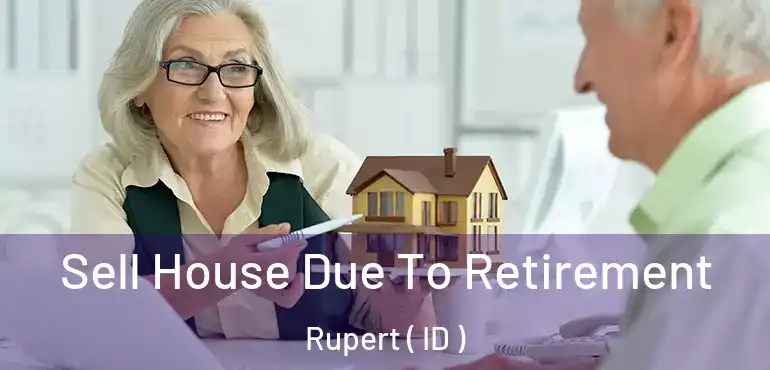  Sell House Due To Retirement Rupert ( ID )
