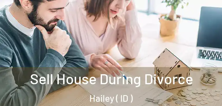  Sell House During Divorce Hailey ( ID )