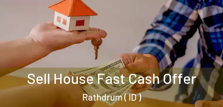  Sell House Fast Cash Offer Rathdrum ( ID )