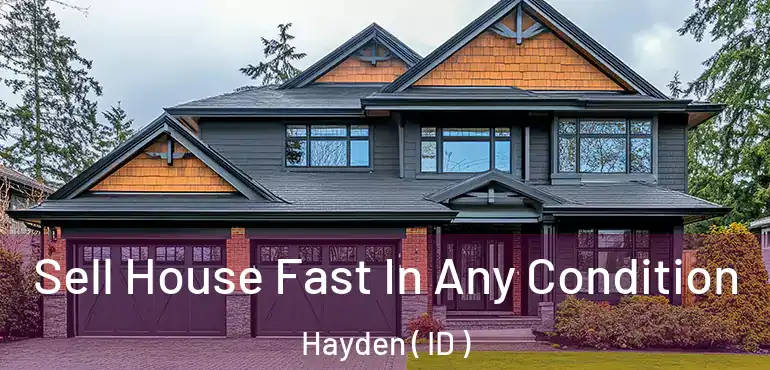  Sell House Fast In Any Condition Hayden ( ID )