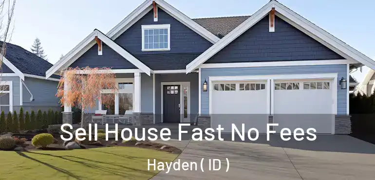  Sell House Fast No Fees Hayden ( ID )