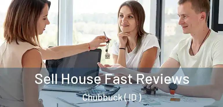  Sell House Fast Reviews Chubbuck ( ID )