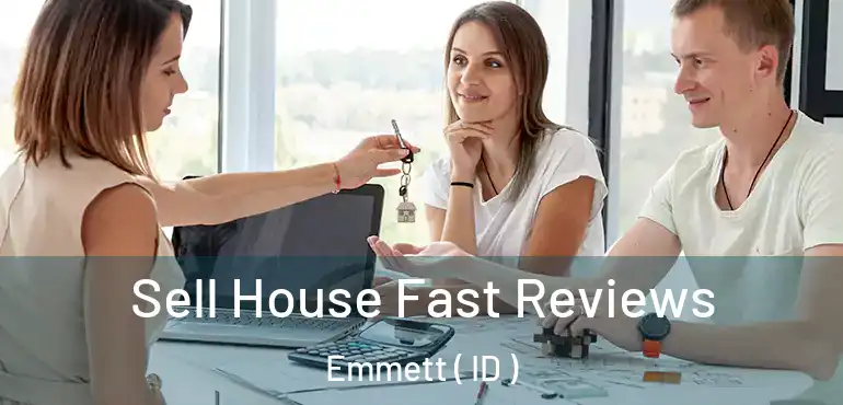  Sell House Fast Reviews Emmett ( ID )