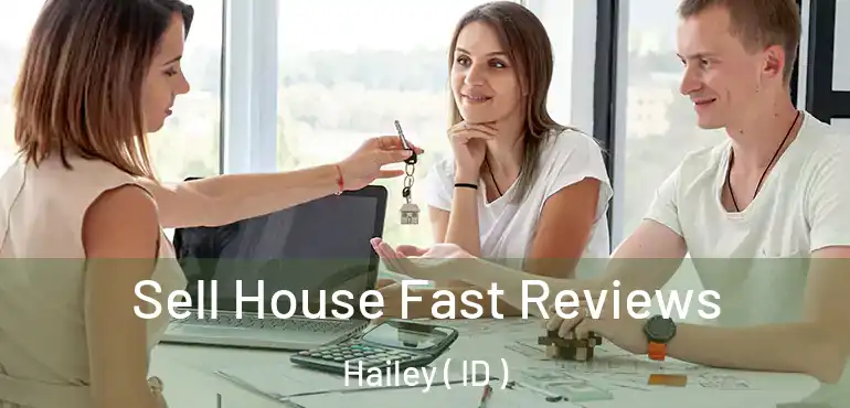 Sell House Fast Reviews Hailey ( ID )