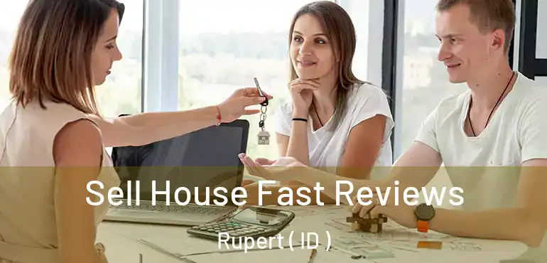  Sell House Fast Reviews Rupert ( ID )
