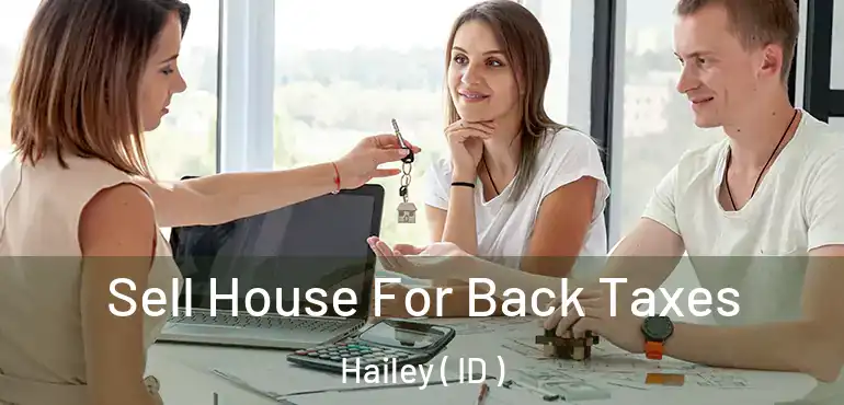  Sell House For Back Taxes Hailey ( ID )