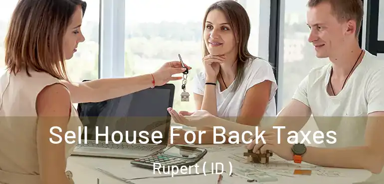  Sell House For Back Taxes Rupert ( ID )