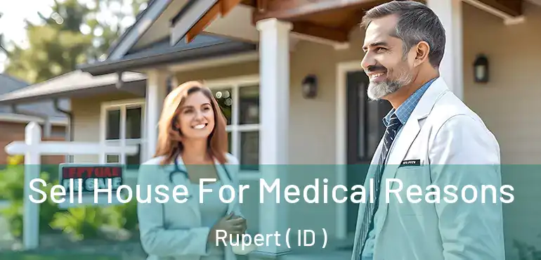  Sell House For Medical Reasons Rupert ( ID )