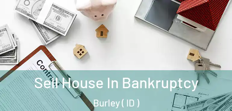  Sell House In Bankruptcy Burley ( ID )