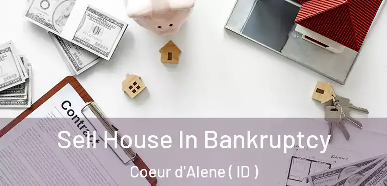  Sell House In Bankruptcy Coeur d'Alene ( ID )
