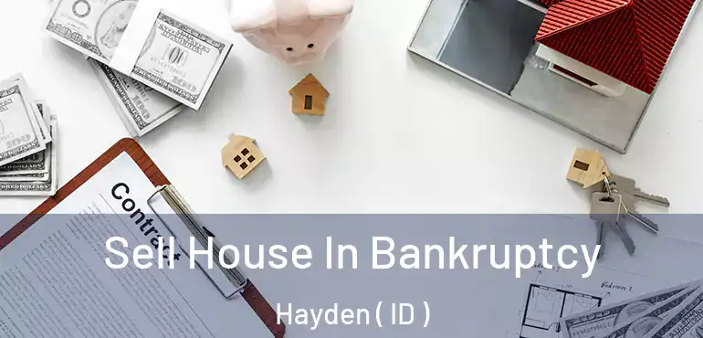  Sell House In Bankruptcy Hayden ( ID )