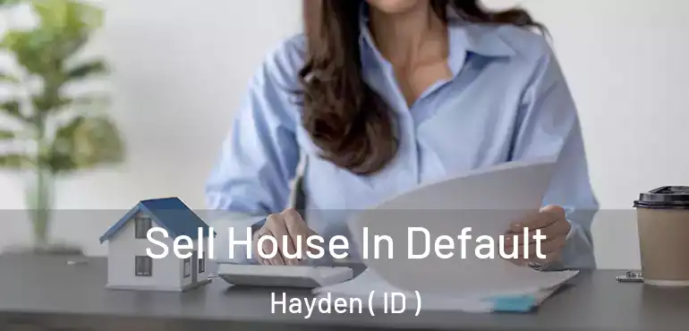  Sell House In Default Hayden ( ID )