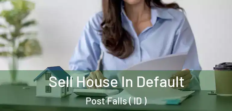  Sell House In Default Post Falls ( ID )