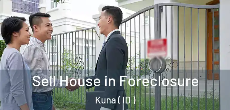  Sell House in Foreclosure Kuna ( ID )