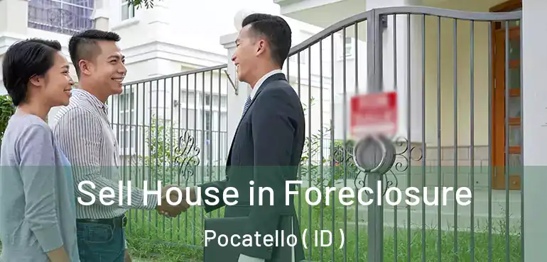  Sell House in Foreclosure Pocatello ( ID )