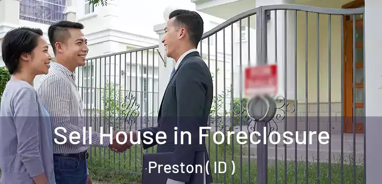  Sell House in Foreclosure Preston ( ID )