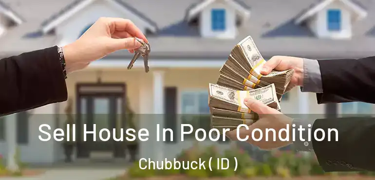  Sell House In Poor Condition Chubbuck ( ID )