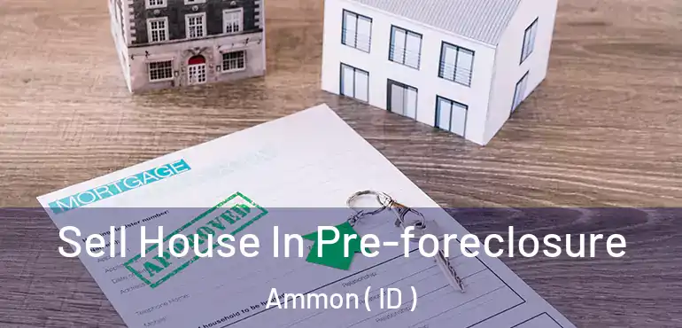  Sell House In Pre-foreclosure Ammon ( ID )