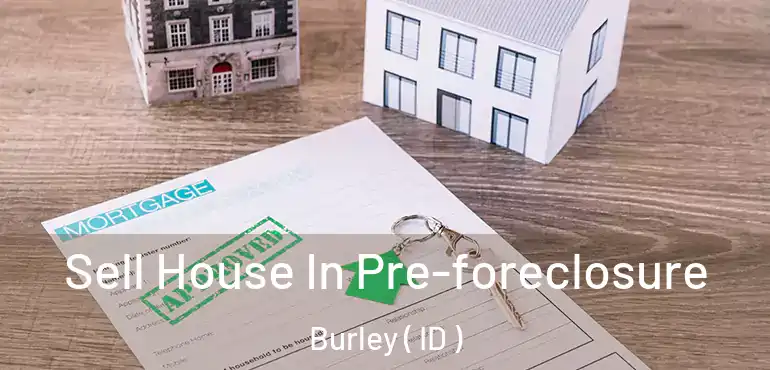  Sell House In Pre-foreclosure Burley ( ID )