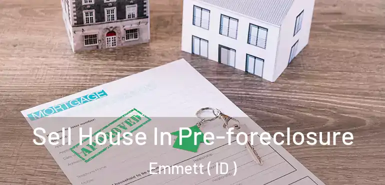  Sell House In Pre-foreclosure Emmett ( ID )