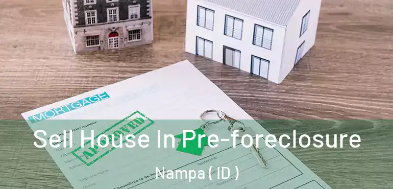  Sell House In Pre-foreclosure Nampa ( ID )