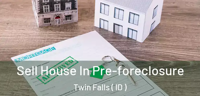  Sell House In Pre-foreclosure Twin Falls ( ID )