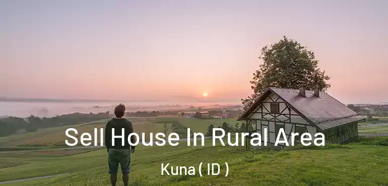  Sell House In Rural Area Kuna ( ID )