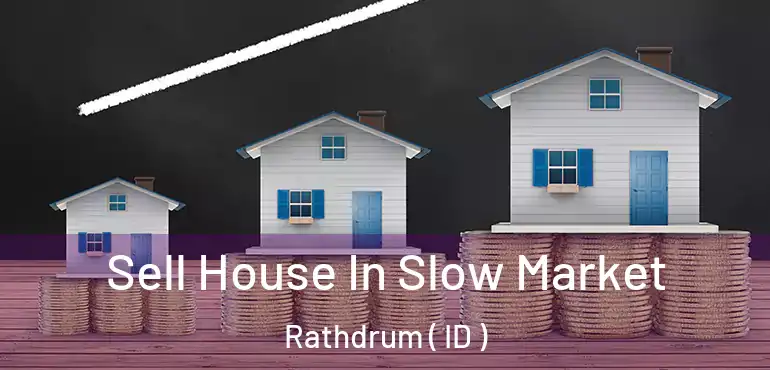  Sell House In Slow Market Rathdrum ( ID )